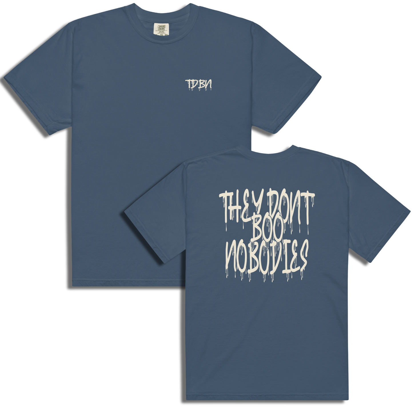 They Don't Boo Nobodies Drip Tee