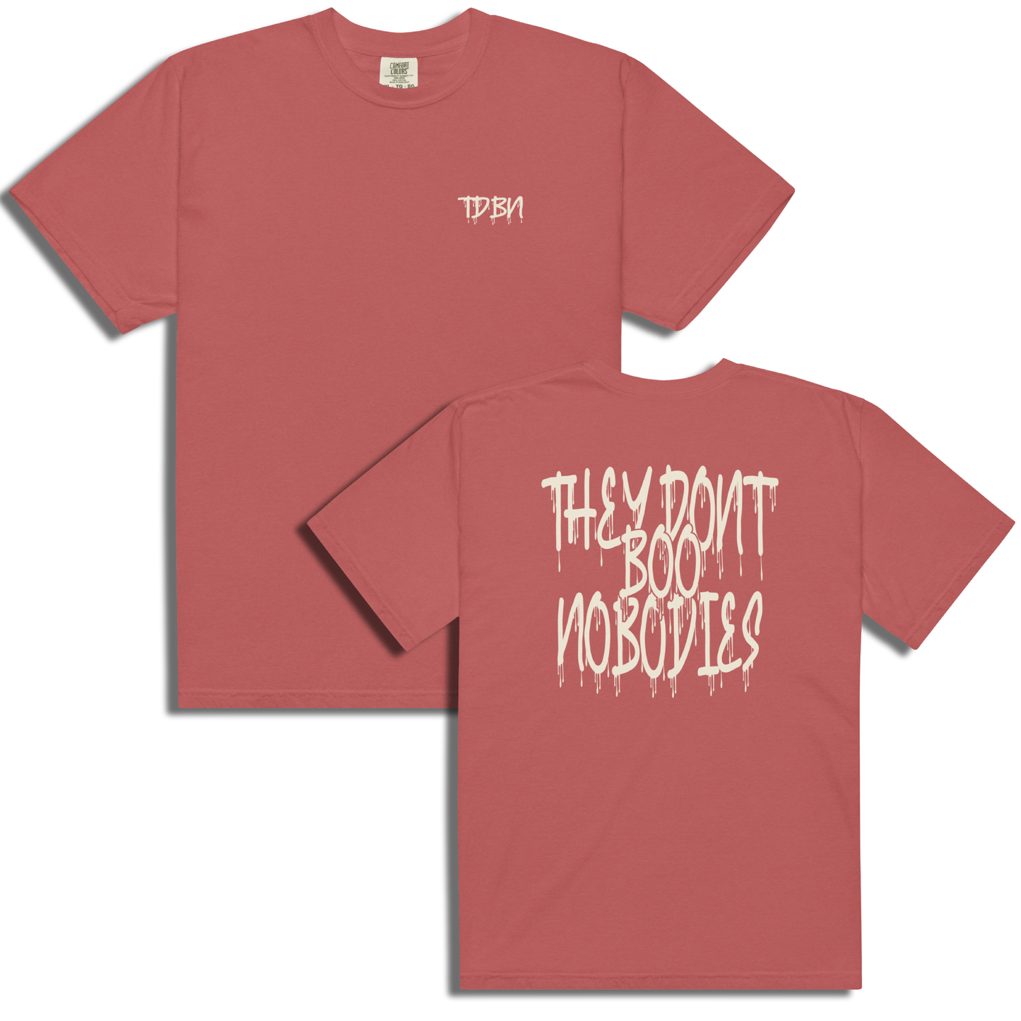 They Don't Boo Nobodies Drip Tee