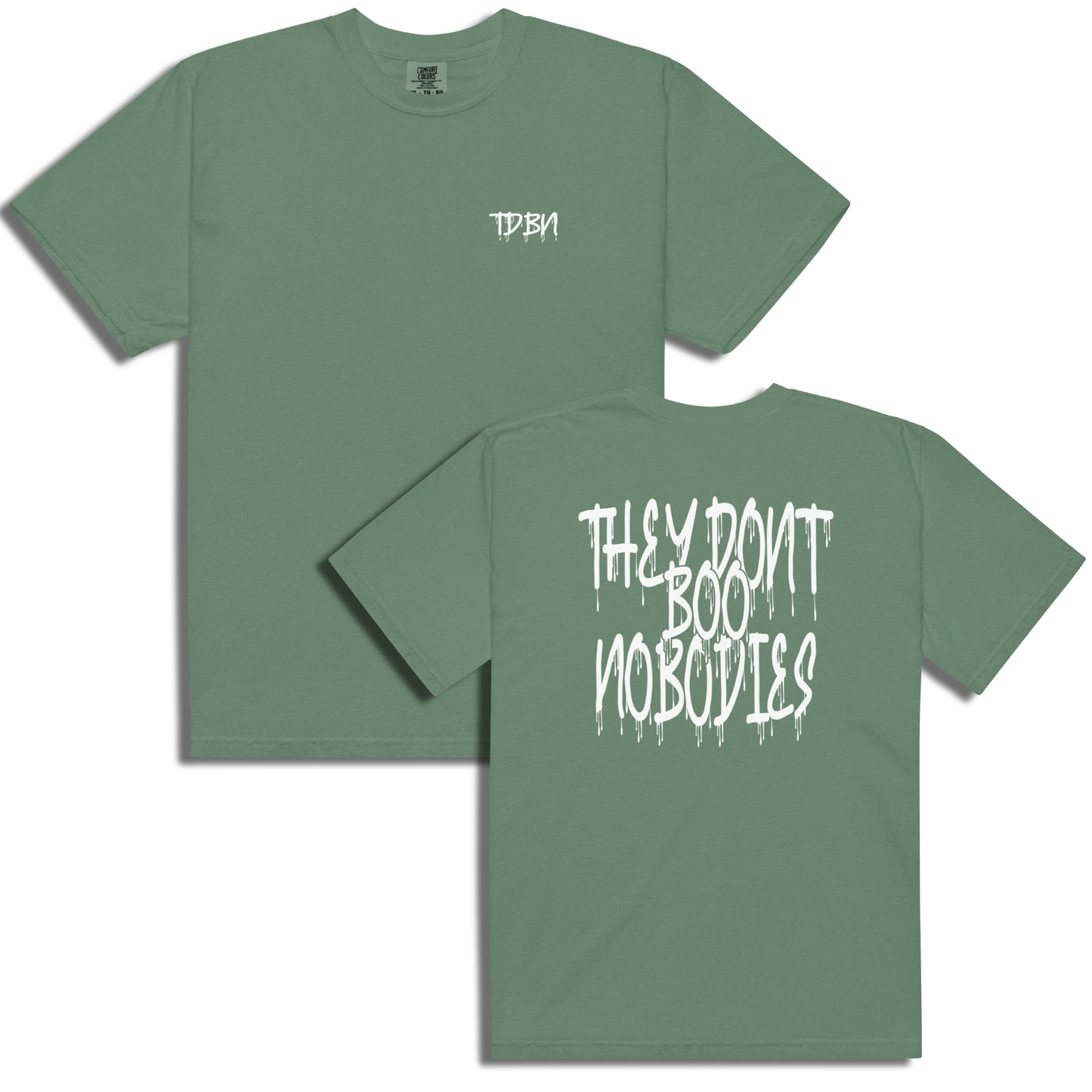 They Don't Boo Nobodies Drip Tee