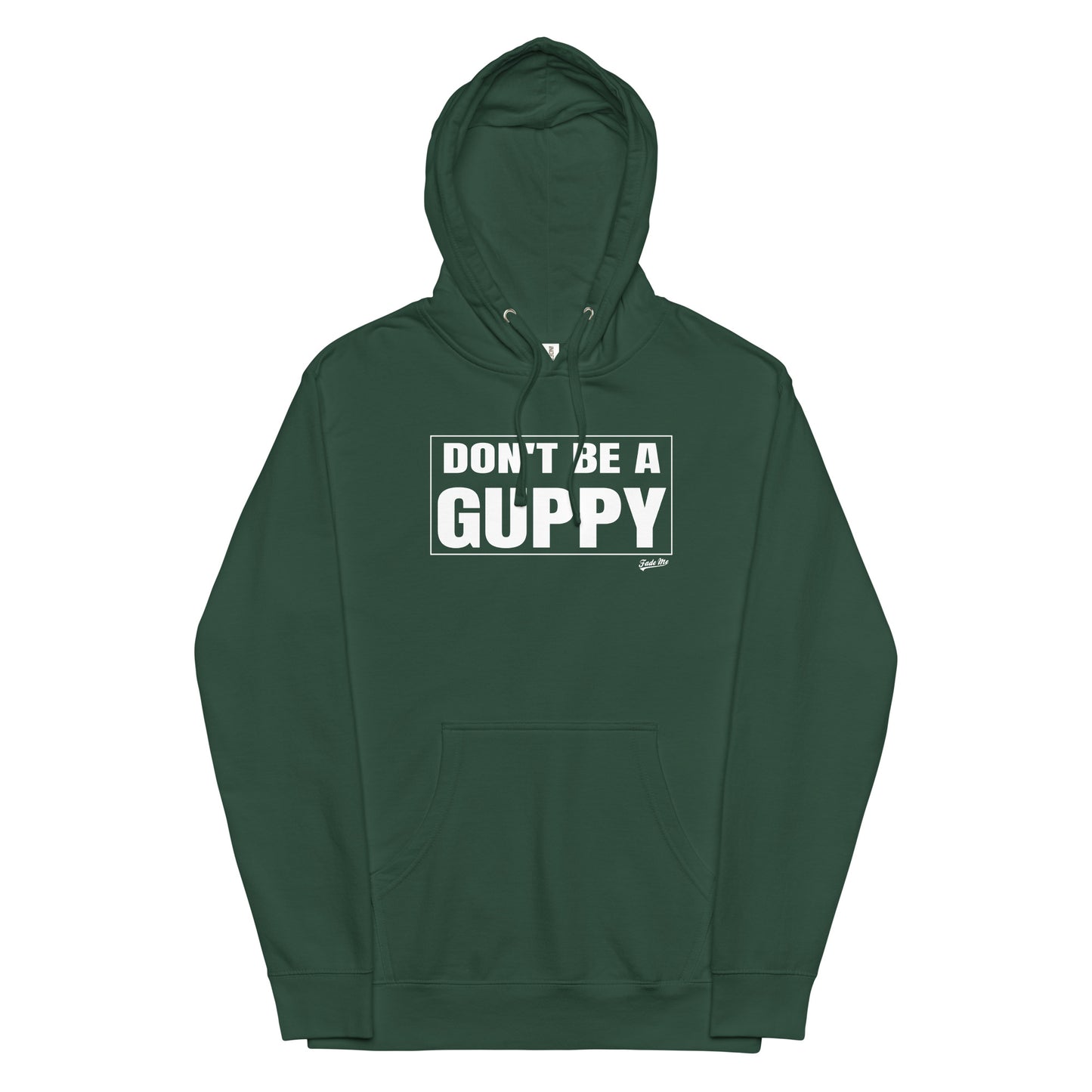Don't Be A Guppy Hoodie