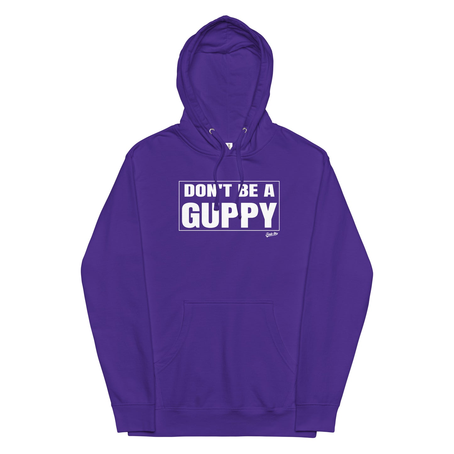 Don't Be A Guppy Hoodie