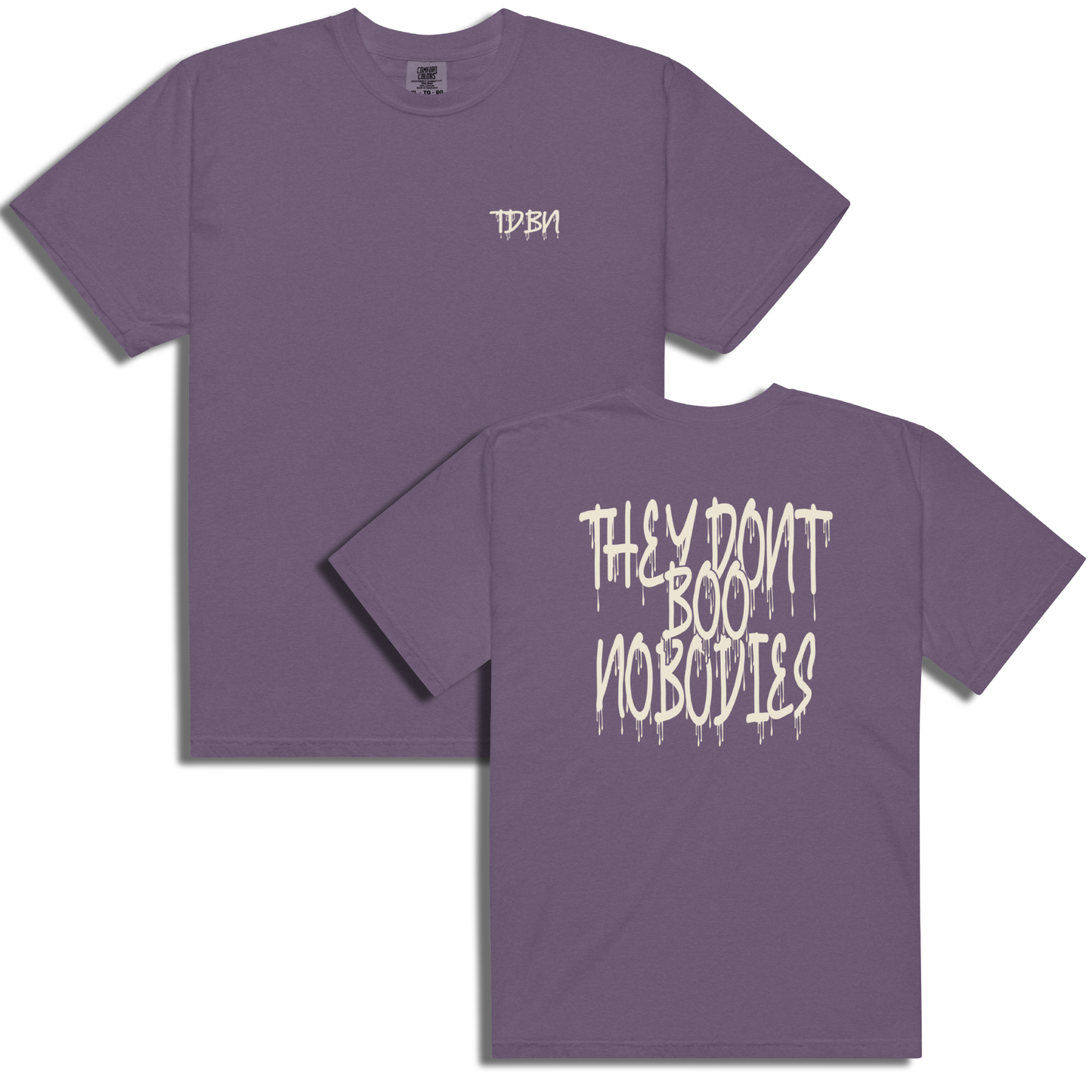 They Don't Boo Nobodies Drip Tee